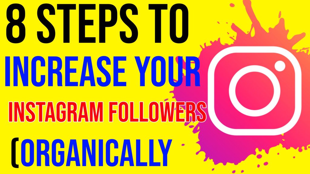 Top 8 incredibly ideas to achieve immeasurable Instagram followers organically