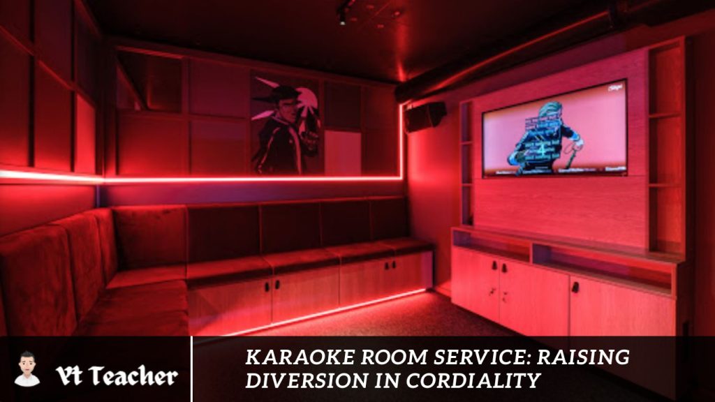 Karaoke Room Service Raising Diversion in Cordiality